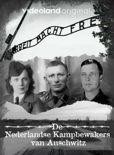 De Nederlandse Kampbewakers van Auschwitz
