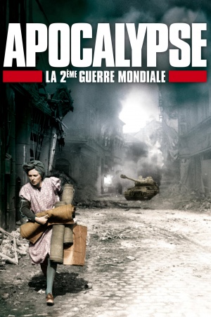 Apocalypse: La 2ème Guerre Mondiale