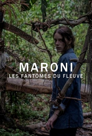 Maroni, les Fantômes du Fleuve