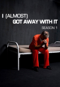 I (Almost) Got Away with It