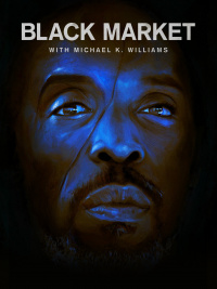 Black Market with Michael K. Williams