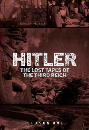 Hitler: The Lost Tapes of the Third Reich - Seizoen 1
