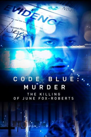 Code Blue: The Killing of June Fox-Roberts - Seizoen 1