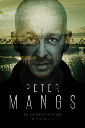 Peter Mangs - En Seriemördares Hemlighet - Seizoen 1