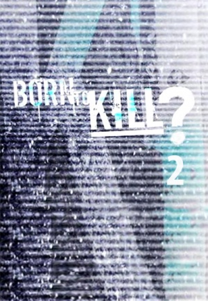 Born to Kill? - Seizoen 2