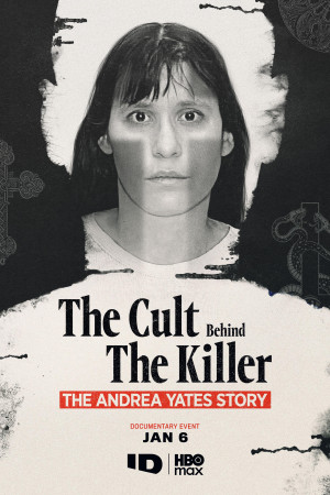 Cult Behind the Killer: The Andrea Yates Story, The