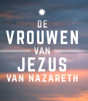 Vrouwen van Jezus van Nazareth, De