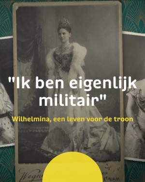 Wilhelmina, een Leven voor de Troon