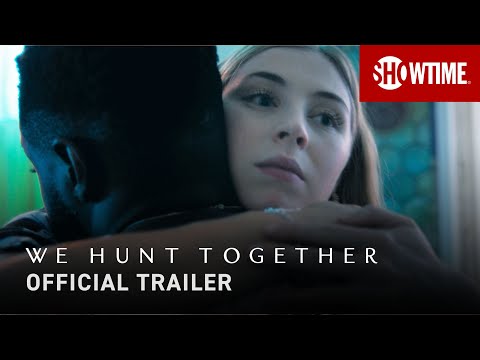 We Hunt Together (2020) Official Trailer | SHOWTIME