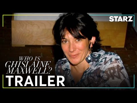 Who is Ghislaine Maxwell? | Official Trailer | STARZ