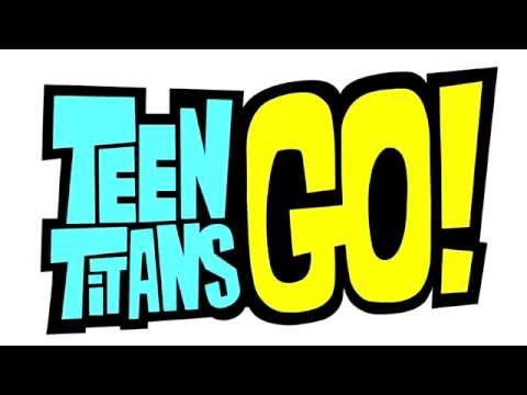 Teen Titans Go! Theme Song